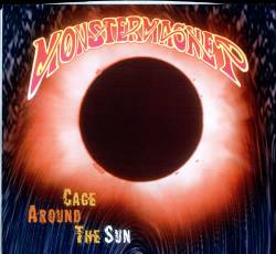Monster Magnet : Cage Around the Sun